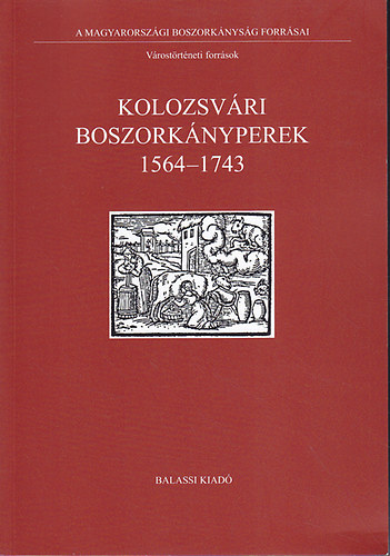 Pak� L�szl�  (szerk); T�th G. P�ter (szerk) - Kolozsv�ri Boszork�nyperek 1564-1743