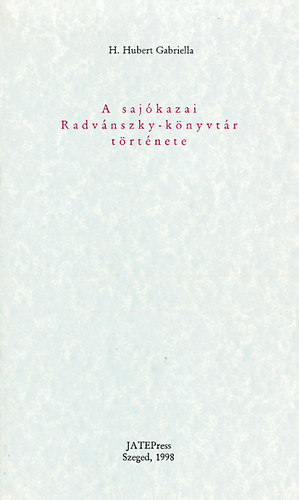 H. Hubert Gabriella - A sajkazai Radvnszky-knyvtr trtnete