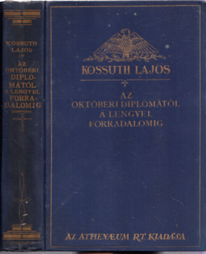 Kossuth Lajos - Az oktberi diplomtl a lengyel forradalomig (K. Lajos iratai V.)