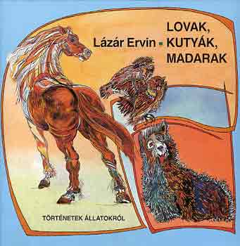 Lzr Ervin - Lovak, kutyk, madarak