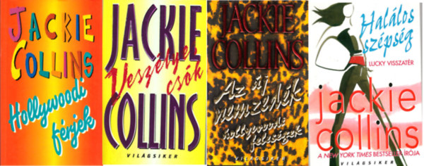 Jackie Collins - Hollywoodi frjek + Veszlyes csk + Az j nemzedk (hollywoodi felesgek) +  Hallos szpsg ( 4 ktet)