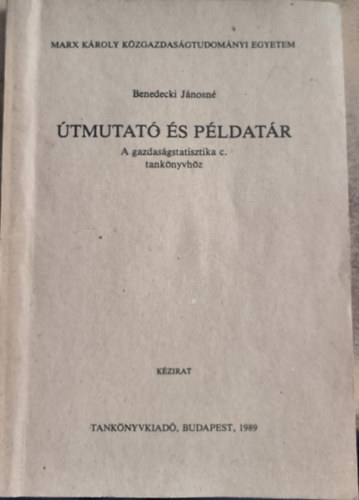 Benedecki Jnosn - tmutat s pldatr "A gazdasgstatisztika" c. tanknyvhz