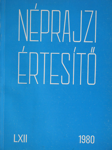 Hoffmann Tams  (szerk.) - Nprajzi rtest 1980. - LXII.