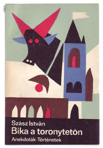 Sz�sz Istv�n - Bika a toronytet�n (Anekdot�k, t�rt�netek)