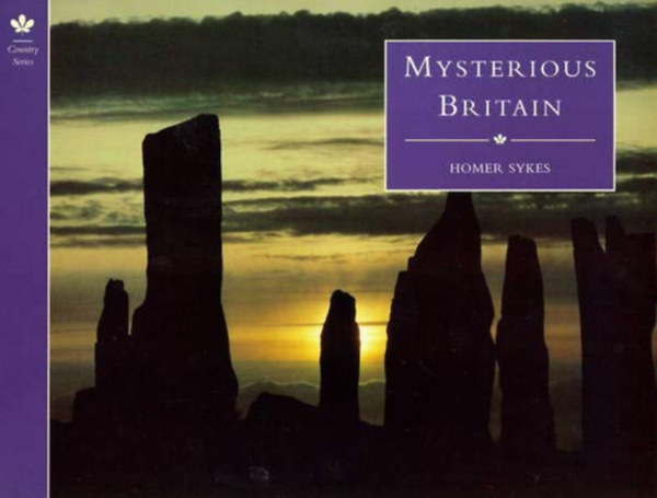 Homer Sykes - Mysterious Britain (Country Series) - Fact and folklore