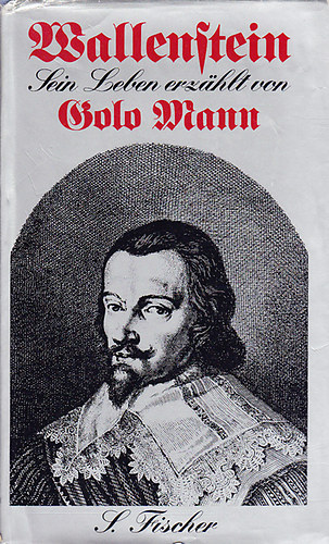 Golo Mann - Wallenstein - Sein Leben erzhlt von Golo Mann