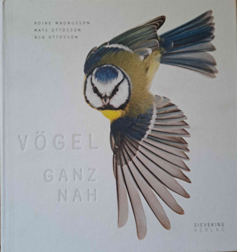 Mats Ottosson, Asa Ottosson Roine Magnusson - Vögel ganz nah (Madarak közelről)