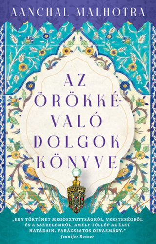 Aanchal Malhotra - Az �r�kk�val� dolgok k�nyve