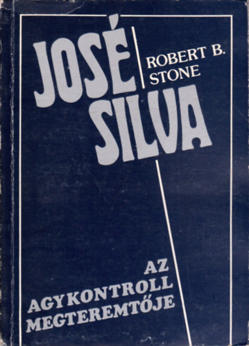 Robert B. Stone - Jos Silva, az Agykontroll megteremtje
