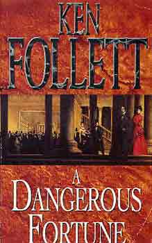 Ken Follett - A Dangerous Fortune