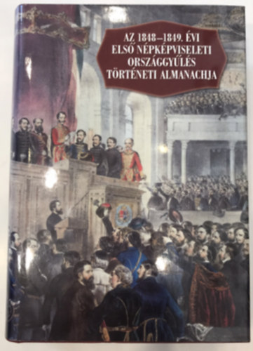 Plmny Bla (szerk.) - Az 1848-1849. vi els npkpviseleti orszggyls trtneti almanachja