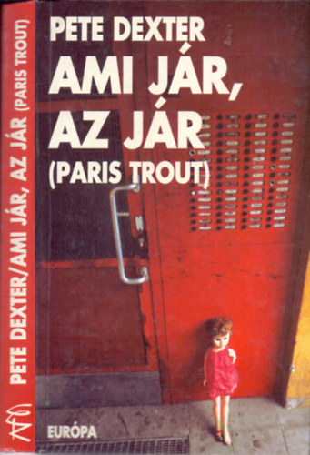 Pete Dexter - Ami jr, az jr (Paris Trout)