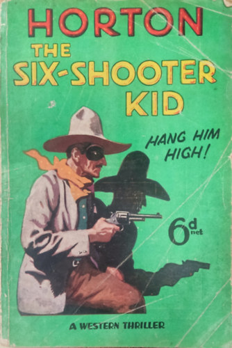 Robert J. Horton - The Six-shooter Kid