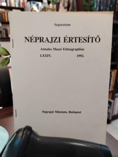 N�prajzi �rtes�t� (Annales Musei Ethnographiae) - LXXIV. (74. k�tet)-