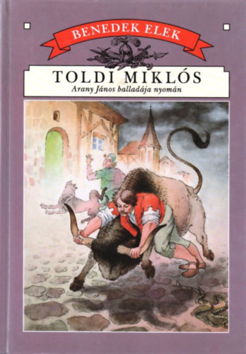 Benedek Elek - Toldi Mikl�s (Arany J�nos ballad�ja nyom�n)