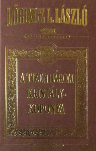 L�rincz L. L�szl� - A tizenh�rom krist�lykoponya (�letm�-sorozat)
