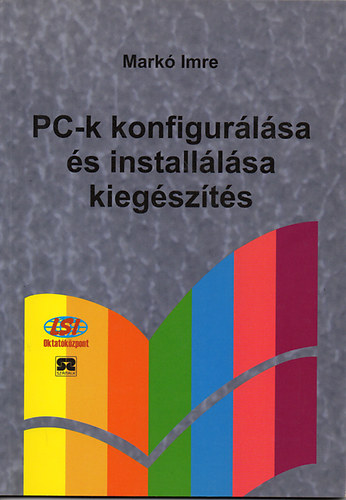 Mark Imre - PC-k konfigurlsa s installlsa -Kiegszts