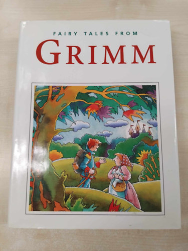 Illusztrlta: Cris di Luca Adaptlta: Rindert K. de Groot - Fairy Tales from Grimm (Tndrmesk Grimmtl)