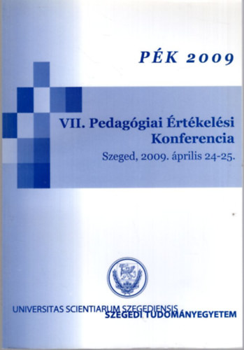 Kiny� L�szl� Moln�r Gy�ngyv�r - VII. Pedag�giai �rt�kel�si Konferencia P�K 2009 Szeged, 2009. �prilis 24-25.