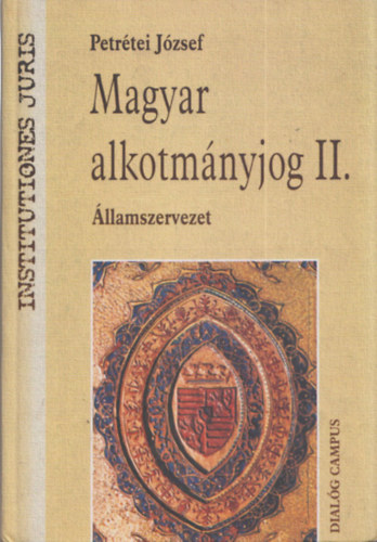 Petrtei Jzsef - Magyar alkotmnyjog II. - llamszervezet