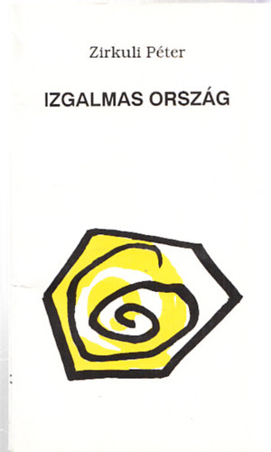 Zirkuli P�ter - Izgalmas orsz�g (Dedik�lt)