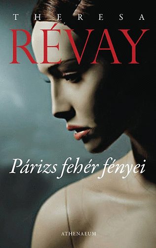 Theresa Révay - Párizs fehér fényei