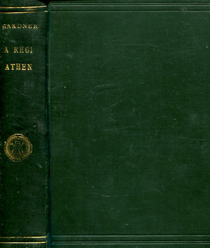 Gardner A. Ernest - A rgi Athn I-II. (egybektve)