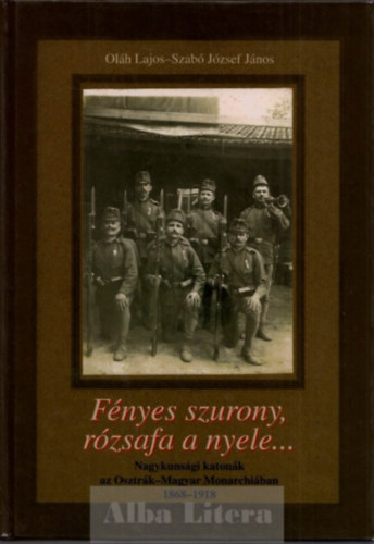 Ol�h Lajos, Szab� J�zsef J�nos - F�nyes szurony,r�zsafa a nyele...