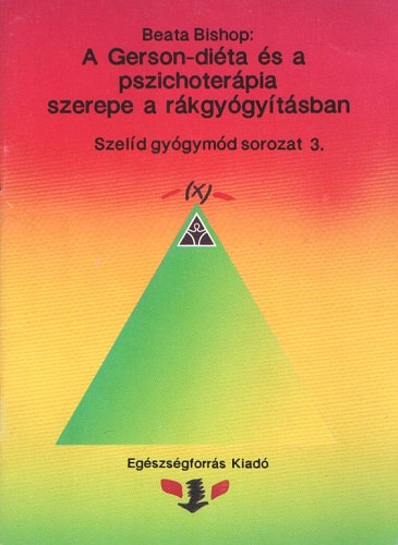 Beata Bishop - A Gerson-dita s a pszichoterpia szerepe a rkgygytsban