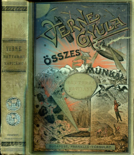 Verne Gyula - Hatteras kapit�ny kalandjai (I. Az angolok az �szaki sarkon, II. A j�gsivatag)