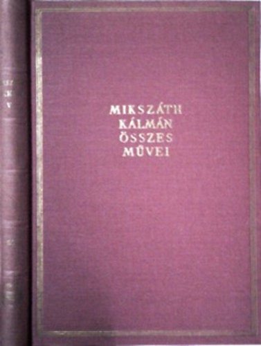 Mikszáth Kálmán - Mikszáth Kálmán összes művei 55. Cikkek és karcolatok V. 1878