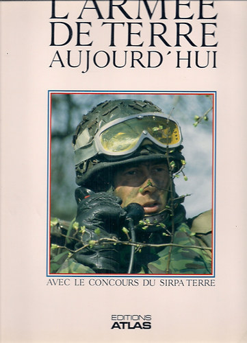 L'Arm�e de Terre Aujourd'hui avec le Concours du Sirpa terre