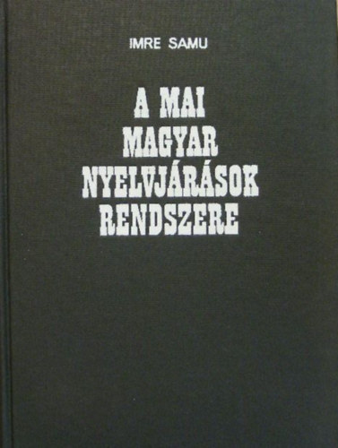 Imre Samu - A mai magyar nyelvj�r�sok rendszere