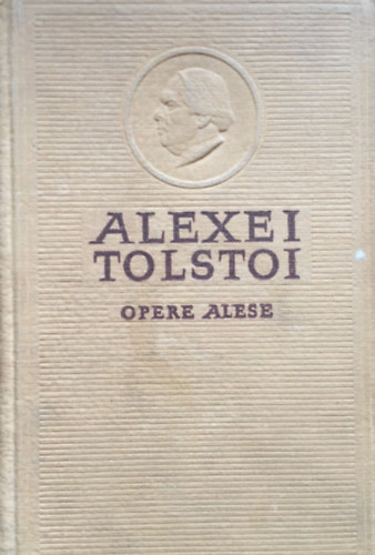 Tolstoi, Alexei - Alexei Tolstoi - Opere Alese (Vol. IV. )