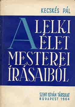 Kecsks Pl - A lelki let mesterei rsaibl