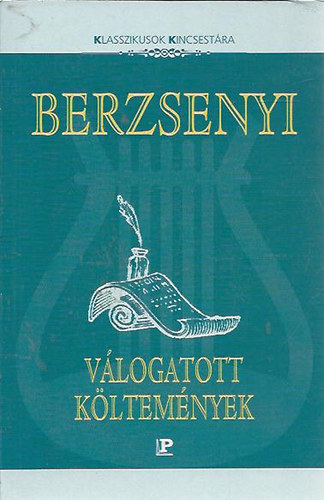 Berzsenyi D-Hankiss J.  (szerk) - Berzsenyi D�niel v�logatott k�ltem�nyei (klasszikusok kincsest�ra)