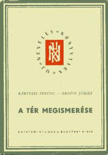 Krteszi Ferenc-Erdsi Jzsef - A tr megismerse