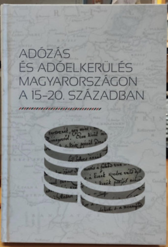 �. Kov�cs J�zsef Germuska P�l - Ad�z�s �s ad�elker�l�s Magyarorsz�gon a 15-20. sz�zadban