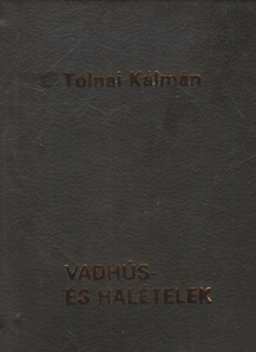 Tolnai K�lm�n - Vadh�s- �s hal�telek (minik�nyv) (sz�mozott)