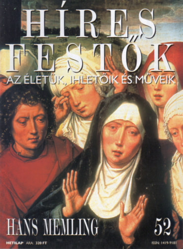 Stephen Rose  (szerk.) - Hres festk (Az letk, ihletik s mveik) 52. szm - Hans Memling