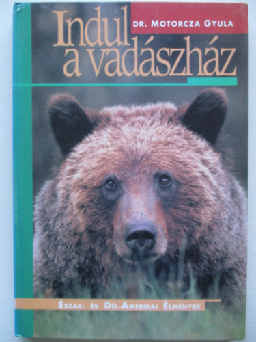 Dr. Motorcza Gyula - Indul a vad�szh�z