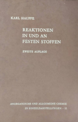Karl Hauffe - Reaktionen in und an festen Stoffen (Reakciók szilárd anyagokban és azok felületén - német nyelvű)