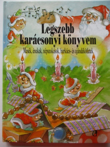 Eva Maria von Nerling s Olaf Hille  (szerk.) - Legszebb karcsonyi knyvem (Mesk, nekek, npszoksok, barkcs- s ajndktletek)
