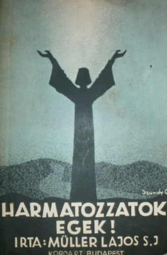 M�ller Lajos - Harmatozzatok egek!