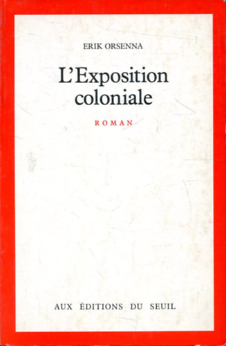 Erik Orsenna - L'Exposition coloniale