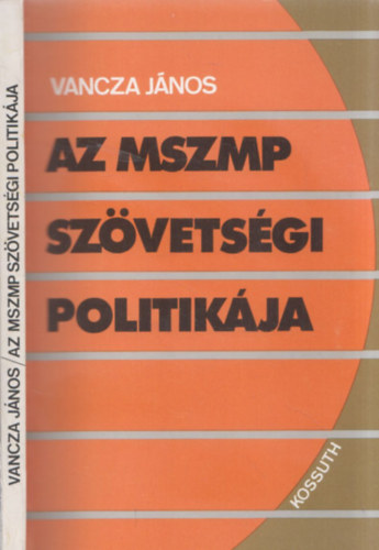 Vancza Jnos - Az MSZMP szvetsgi politikja