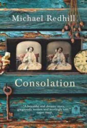 Michael Redhill - Consolation: A Novel