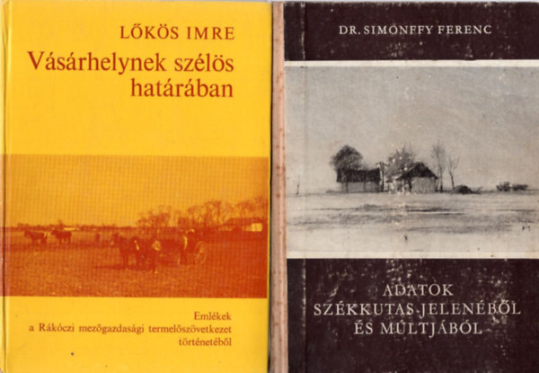 Dr. Simonffy Ferenc L�k�s Imre - 2 db Helyt�rt�neti m�: Adatok Sz�kkutas jelen�b�l �s m�ltj�b�l + V�s�rhelynek sz�l�s hat�r�ban
