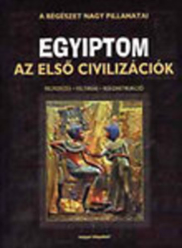 Magyar Knyvklub - Egyiptom: Az els civilizcik
