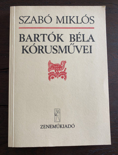 Szab� Mikl�s - Bart�k B�la k�rusm�vei